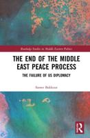 The End of the Middle East Peace Process: The Failure of US Diplomacy