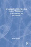Investigative Interviewing in the Workplace: Culture, Deviance, and Investigations