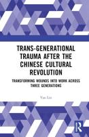 Trans-Generational Trauma After the Chinese Cultural Revolution