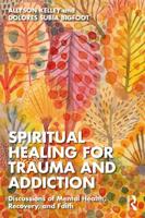 Spirituality Healing for Trauma and Addiction