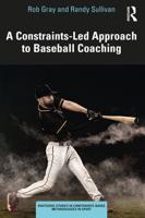 A Constraints Led Approach to Baseball Coaching