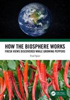 How the Biosphere Works: Fresh Views Discovered While Growing Peppers