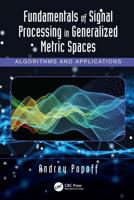 Fundamentals of Signal Processing in Generalized Metric Spaces