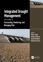 Integrated Drought Management. Volume 2 Forecasting, Monitoring, and Managing Risk