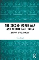 The Second World War and North East India