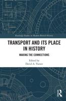 Transport and Its Place in History: Making the Connections