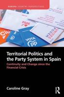 Territorial Politics and the Party System in Spain:: Continuity and change since the financial crisis