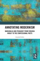 Annotating Modernism: Marginalia and Pedagogy from Virginia Woolf to the Confessional Poets