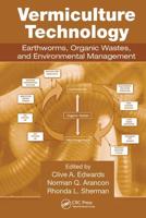 Vermiculture Technology: Earthworms, Organic Wastes, and Environmental Management