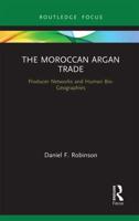 The Moroccan Argan Trade: Producer Networks and Human Bio-Geographies