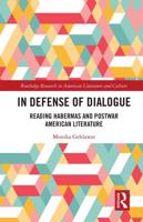 In Defense of Dialogue: Reading Habermas and Postwar American Literature