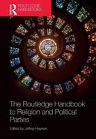 The Routledge Handbook to Religion and Political Parties