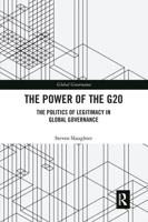 The Power of the G20: The Politics of Legitimacy in Global Governance