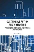 Sustainable Action and Motivation: Pathways for Individuals, Institutions and Humanity