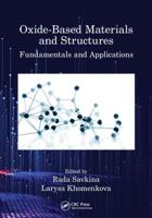 Oxide-Based Materials and Structures: Fundamentals and Applications