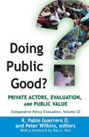 Doing Public Good?: Private Actors, Evaluation, and Public Value