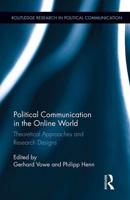 Political Communication in the Online World: Theoretical Approaches and Research Designs
