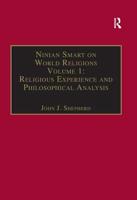 Ninian Smart on World Religions. Volume 1 Religious Experience and Philosophical Analysis
