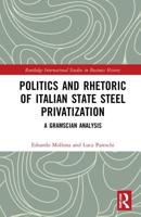 Politics and Rhetoric of Italian State Steel Privatization