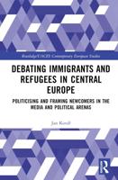 Debating Immigrants and Refugees in Central Europe