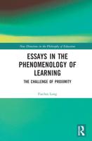 Essays in the Phenomenology of Learning: The Challenge of Proximity