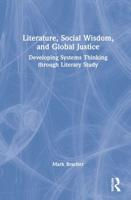 Literature, Social Wisdom, and Global Justice: Developing Systems Thinking through Literary Study