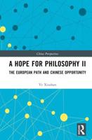 A Hope for Philosophy II: The European Path and Chinese Opportunity
