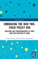 Embracing the New Two-Child Policy Era: Challenge and Countermeasures of Early Care and Education in China