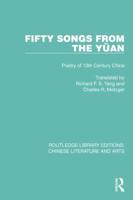 Fifty Songs from the Yüan: Fifty Songs from the Yüan: Poetry of 13th Century China