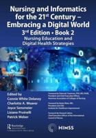 Nursing and Informatics for the 21st Century - Embracing a Digital World, 3rd Edition - Book 2: Nursing Education and Digital Health Strategies