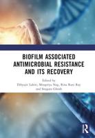 Biofilm Associated on Antimicrobial Resistance and Its Recovery