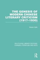 The Genesis of Modern Chinese Literary Criticism (1917-1930)