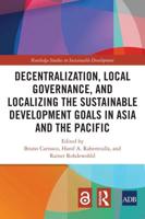 Decentralization, Local Governance, and Localizing the Sustainable Development Goals in Asia and the Pacific
