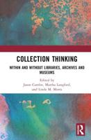 Collection Thinking: Within and Without Libraries, Archives and Museums