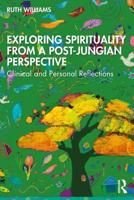 Exploring Spirituality from a Post-Jungian Perspective