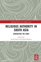 Religious Authority in South Asia: Generating the Guru
