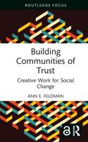 Building Communities of Trust: Creative Work for Social Change