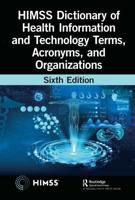 HIMSS Dictionary of Health Information and Technology Terms, Acronyms, and Organizations
