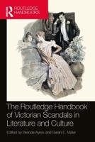 The Routledge Handbook of Victorian Scandals in Literature and Culture