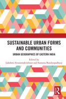 Sustainable Urban Forms and Communities: Urban Geographies of Eastern India