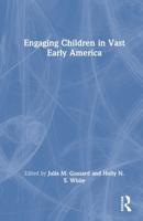 Engaging Children in Vast Early America