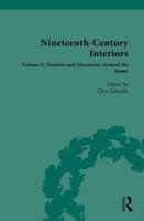 Nineteenth-Century Interiors. Volume I Theories and Discourses Around the Home