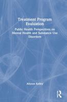 Treatment Program Evaluation: Public Health Perspectives on Mental Health and Substance Use Disorders