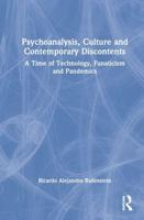 Psychoanalysis, Culture and Contemporary Discontents: A Time of Technology, Fanaticism and Pandemics