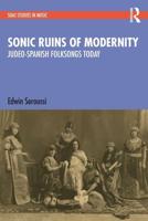Sonic Ruins of Modernity: Judeo-Spanish Folksongs Today