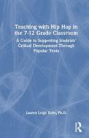 Teaching With Hip Hop in the 7-12 Grade Classroom