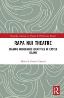 Rapa Nui Theatre: Staging Indigenous Identities in Easter Island