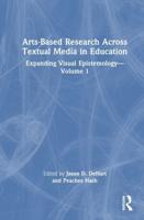Arts-Based Research Across Textual Media in Education Volume 1