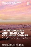 The Psychology and Philosophy of Eugene Gendlin