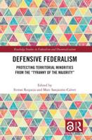 Defensive Federalism: Protecting Territorial Minorities from the "Tyranny of the Majority"